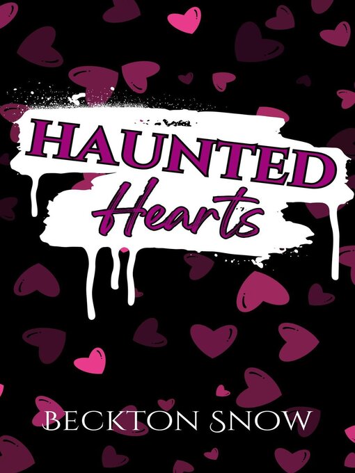 Title details for Haunted Hearts by Beckton Snow - Available